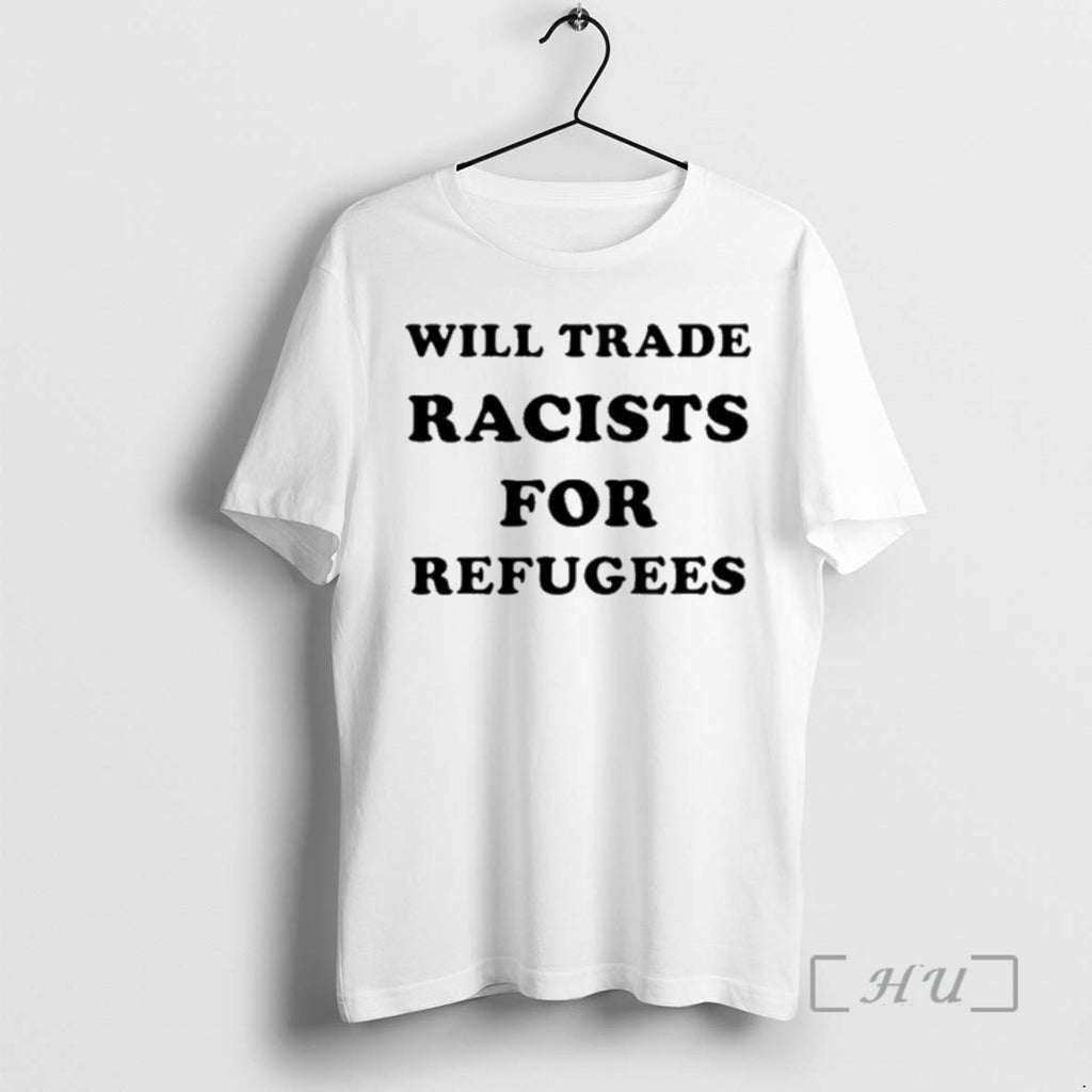 Trending Will Trade Racists For Refugees