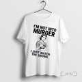 Trending Women Im Not Into Murder I Just Watch The Shows Premium T Shirts Sweater