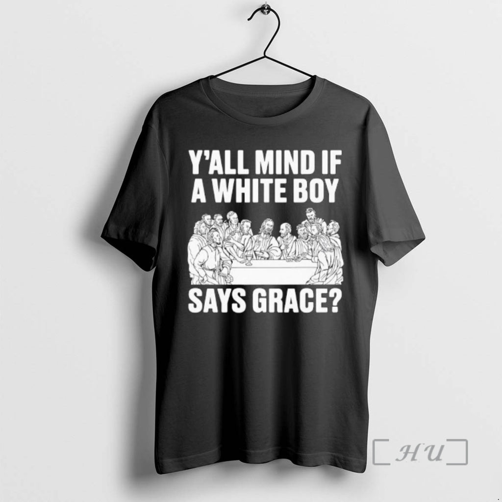 Trending Yall Mind If A White Boy Says Grace