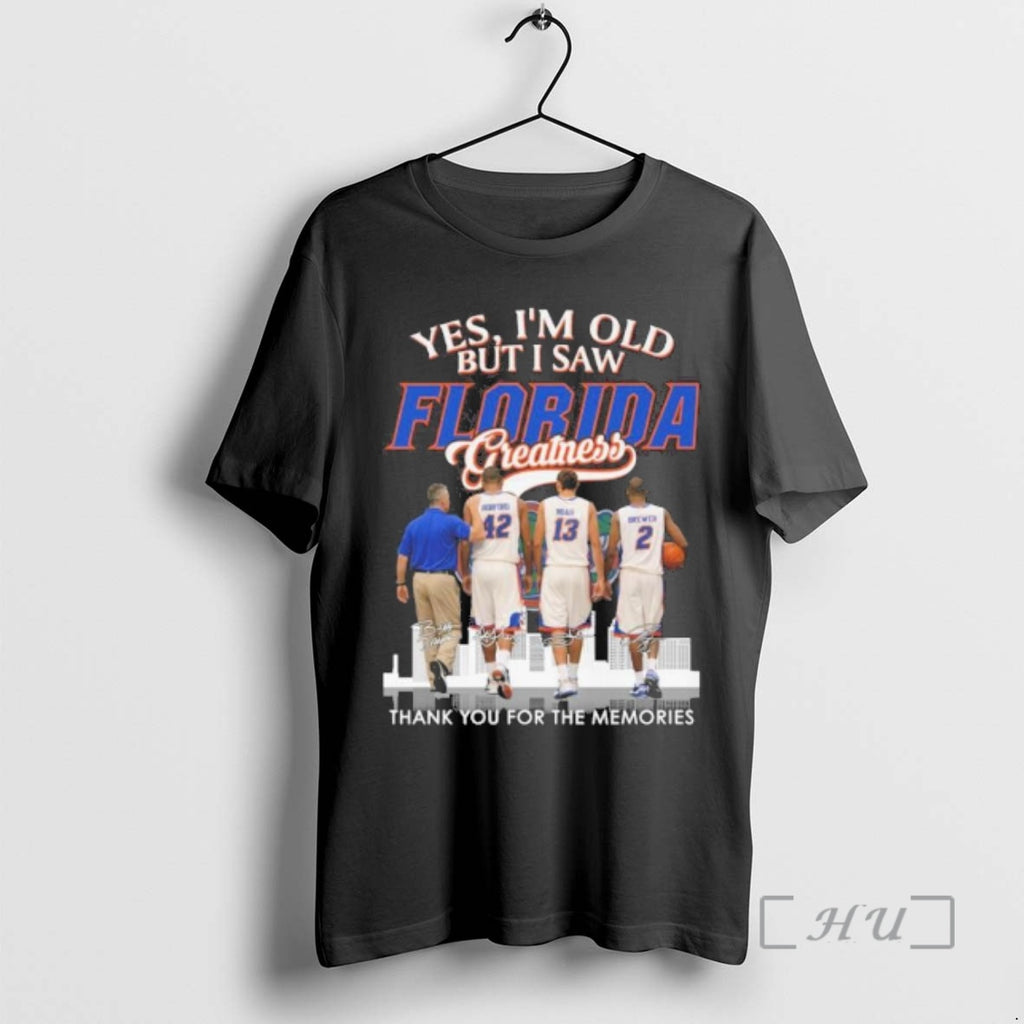 Trending Yes Im Old But I Saw Florida Basketball Greatness 2026 Premium T Shirts Sweater
