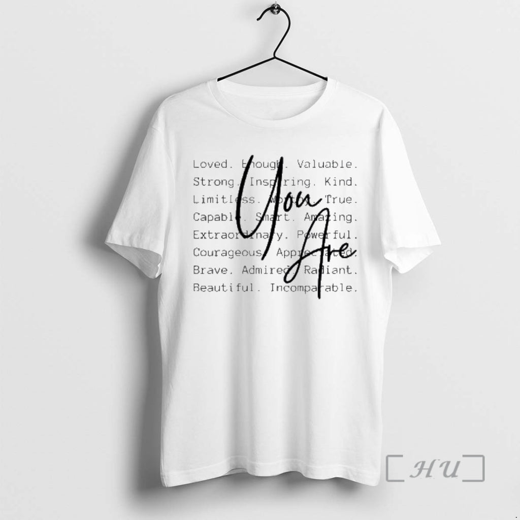 Trending You Are Loved Enough Valuable Strong Inspiring Kind