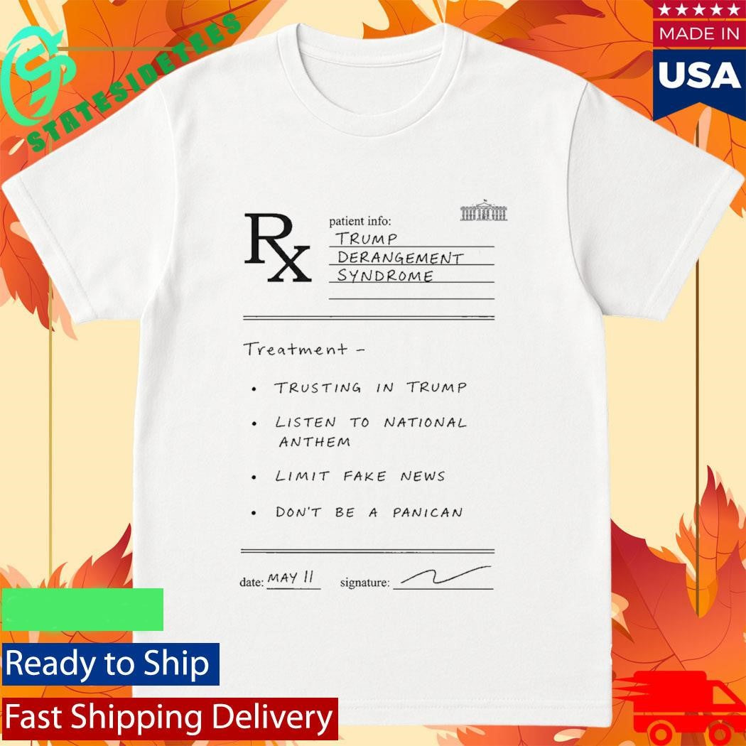 Trump Derangement Syndrome Prescription Conservative Political Shirt