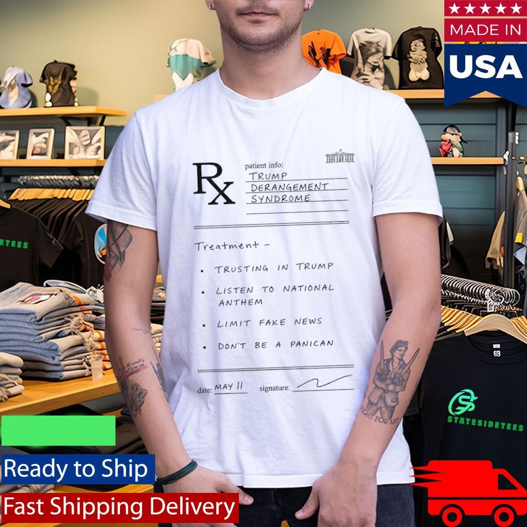 Trump Derangement Syndrome Prescription Conservative Political Shirt