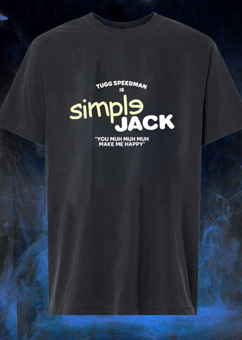 Tugg Speedman Simple Jack You Muh Make Me Happy T-Shirt