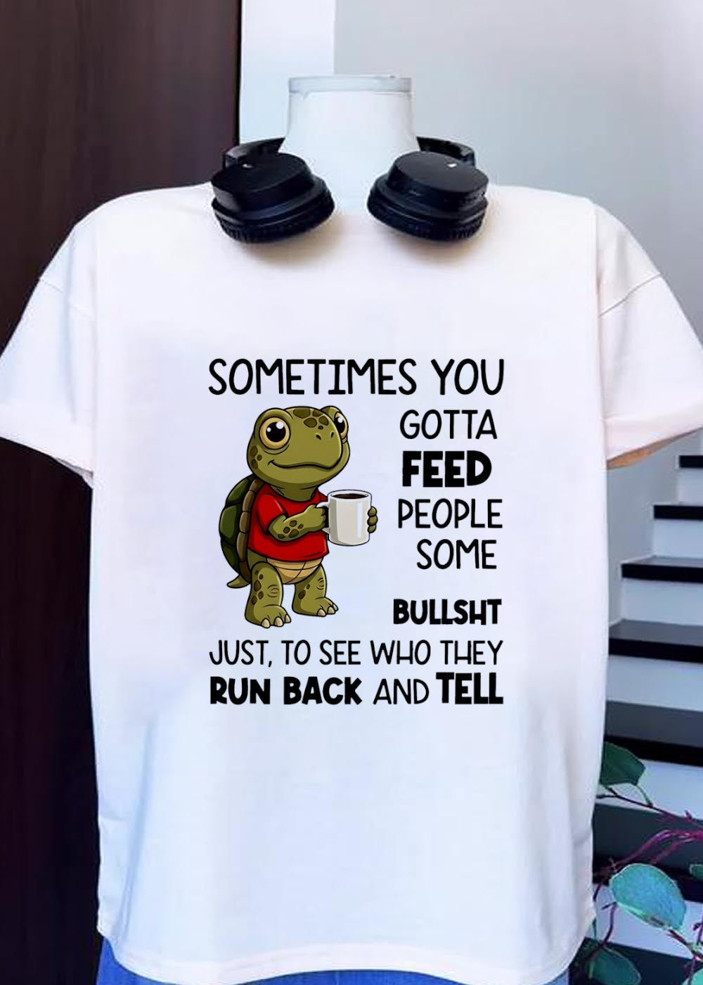 Turtle Drinking Coffee Sometimes You Gotta Feed People Some Bullsh T-Shirt
