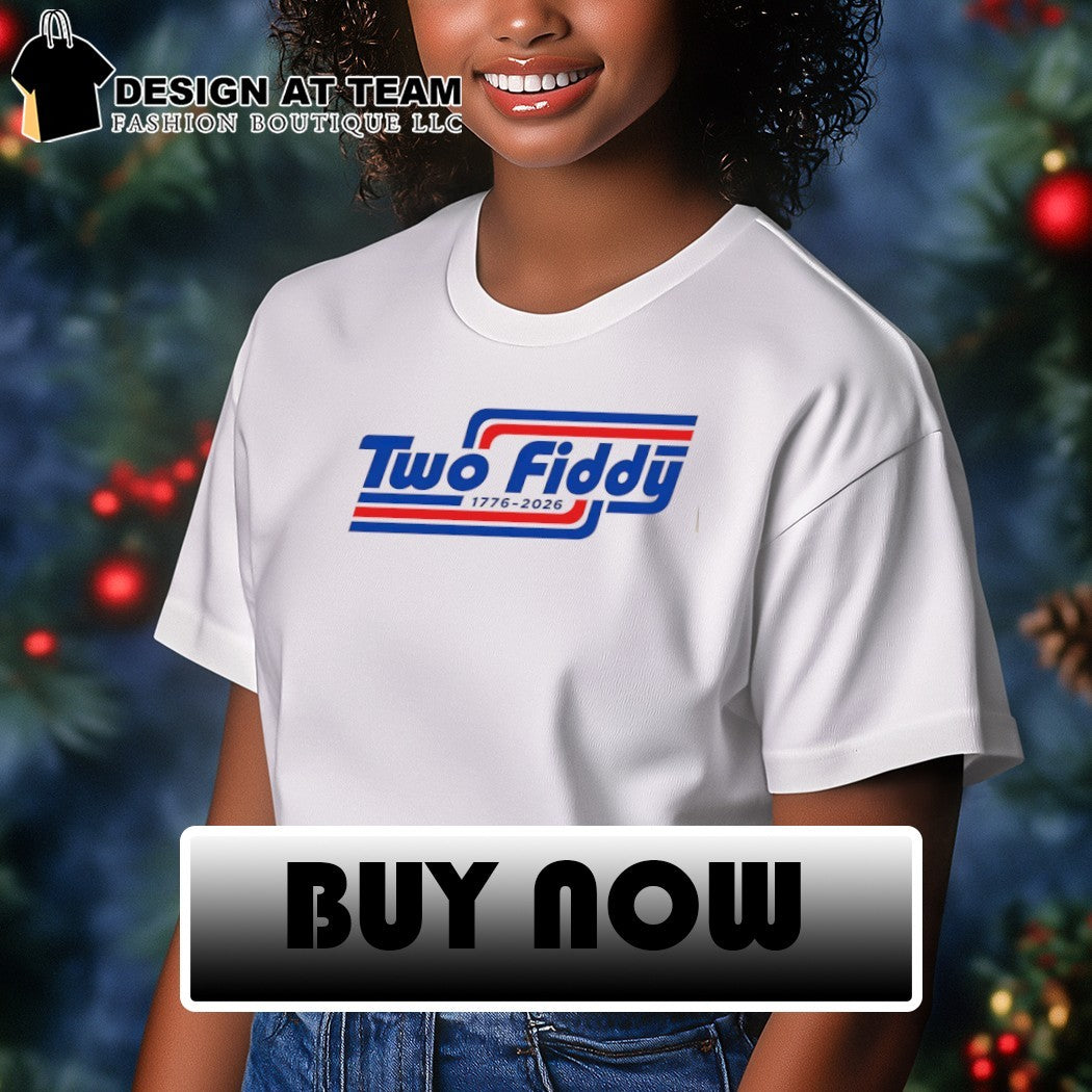 Two Fiddy 1776-2026 Patriotic USA Independence Day shirt