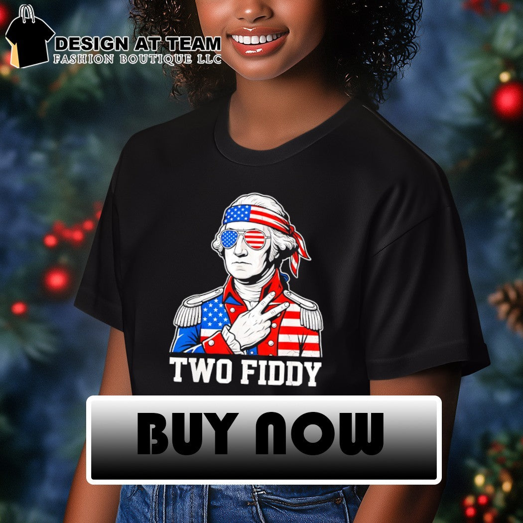 Two Fiddy 250th Anniversary George Washington American flag 4th of July shirt