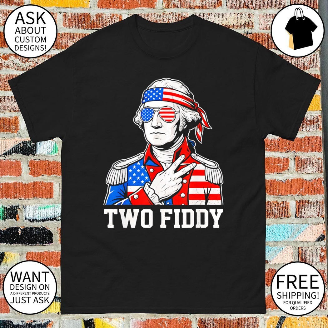 Two Fiddy 250th Anniversary George Washington American flag 4th of July shirt
