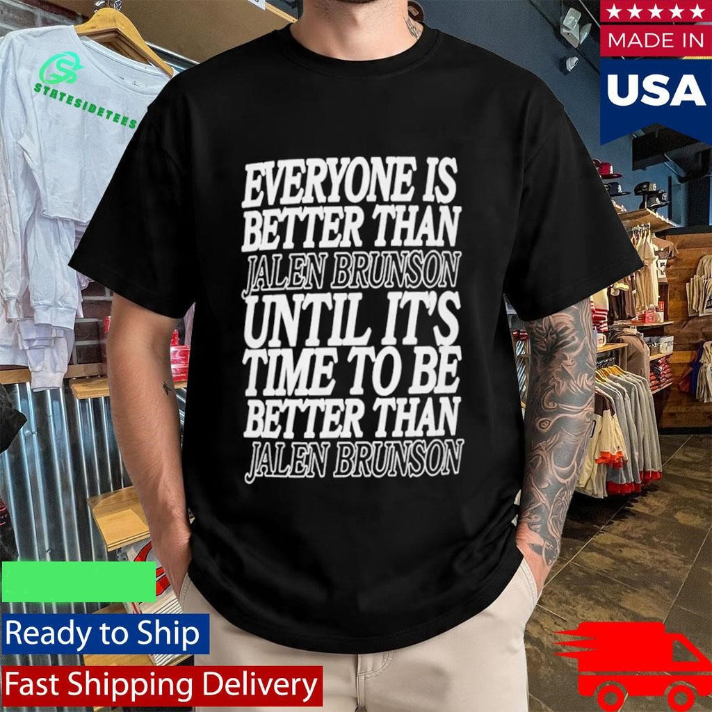 Until It’s Time To Be Better Than Jalen Brunson Shirt