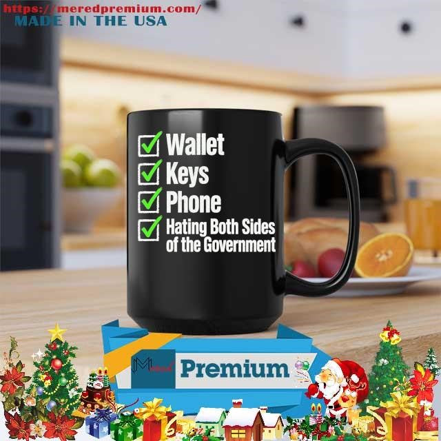 Wallet Keys Phone Hating The Government Shirt