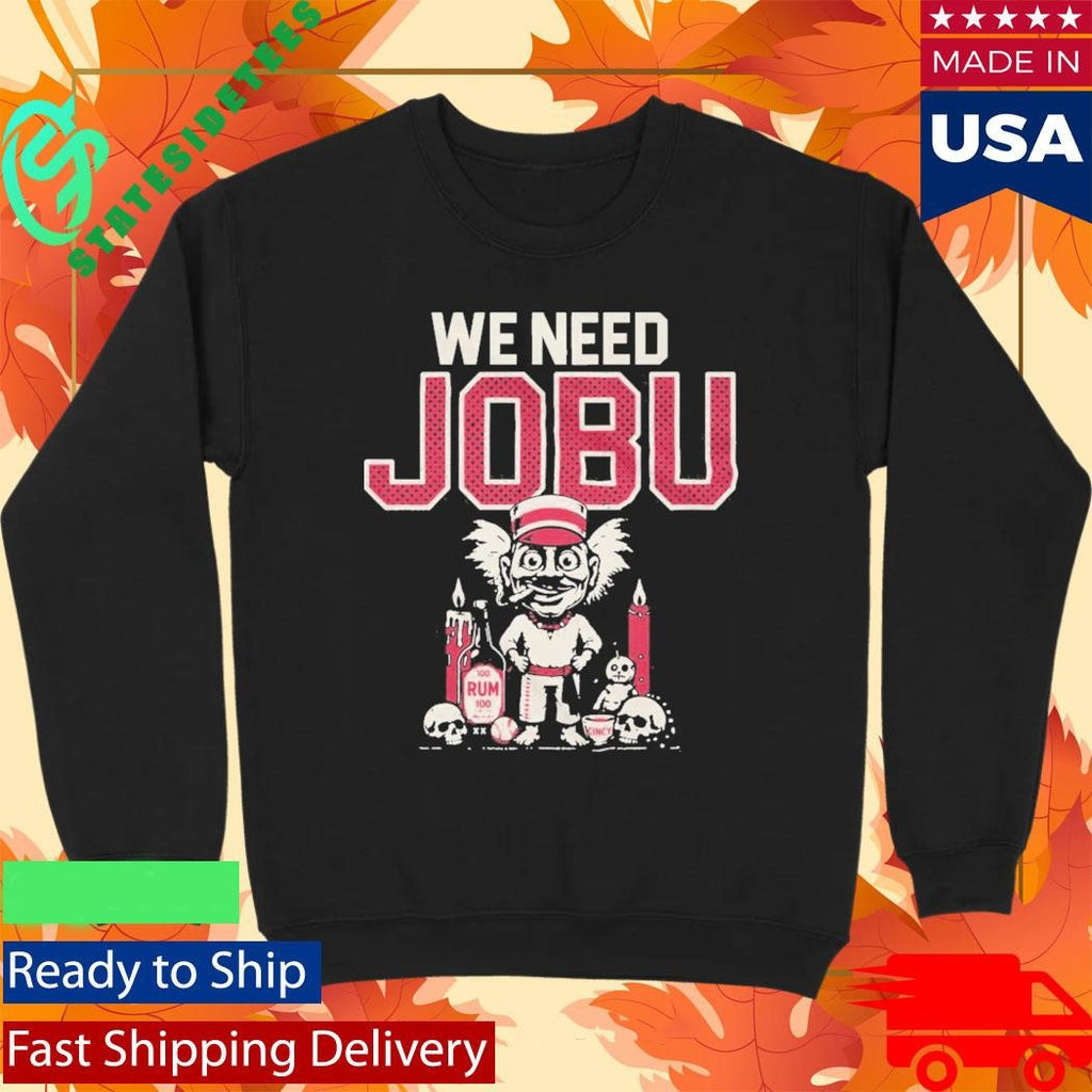 We Need Jobu Baseball Shirt