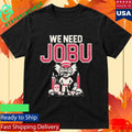 We Need Jobu Baseball Shirt