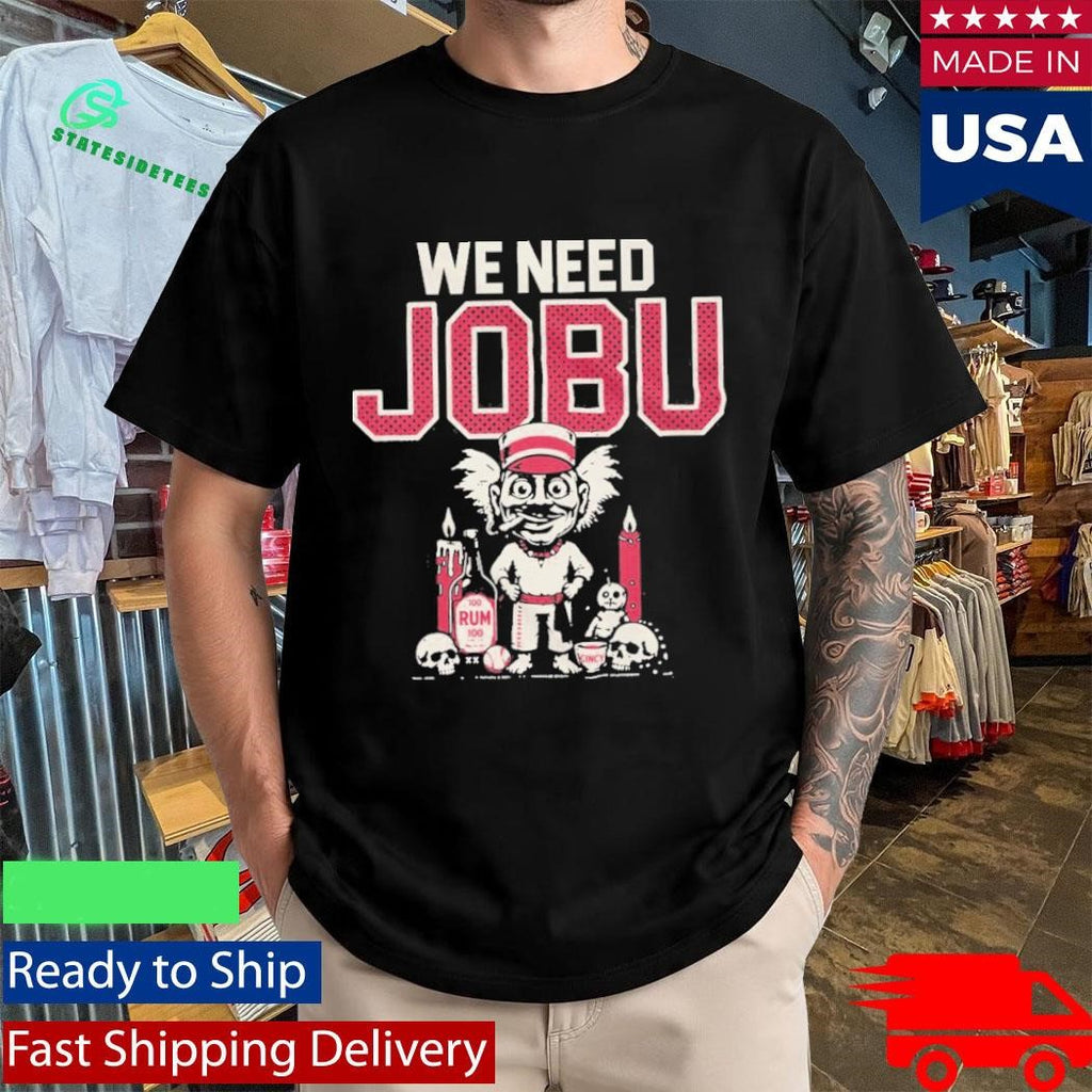 We Need Jobu Baseball Shirt