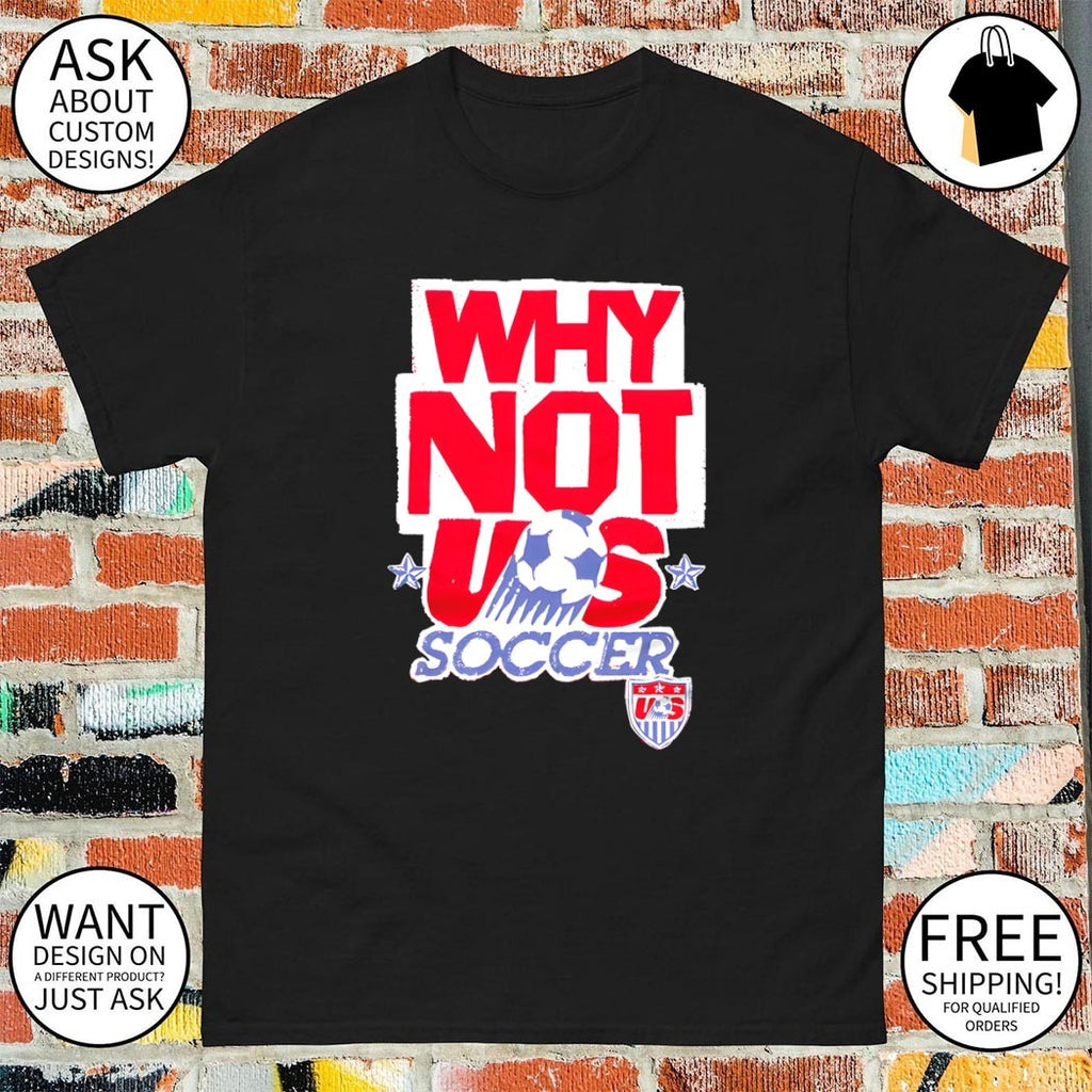 Why Not Us USA Soccer World Cup Fifa 2026 shirt