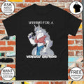 Wishing for a werewolf girlfriend shirt
