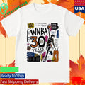 Wnba 30 Years Of Greatness Built By Us For Us More Than A Game A Movement Shirt