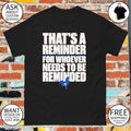 Zack Wheeler That’s a reminder for whoever needs to be reminded shirt