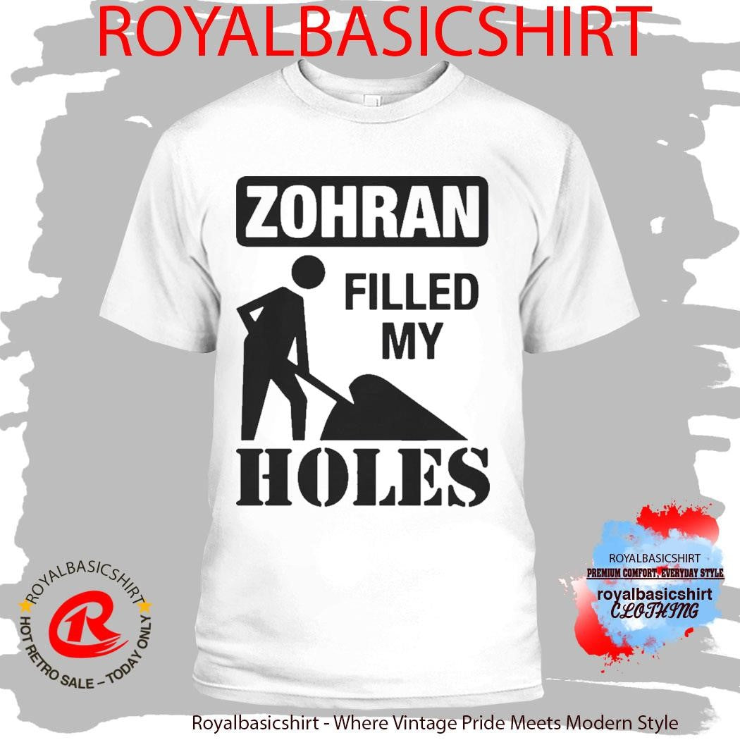 Zohran Mayor Filled My Holes Shirt