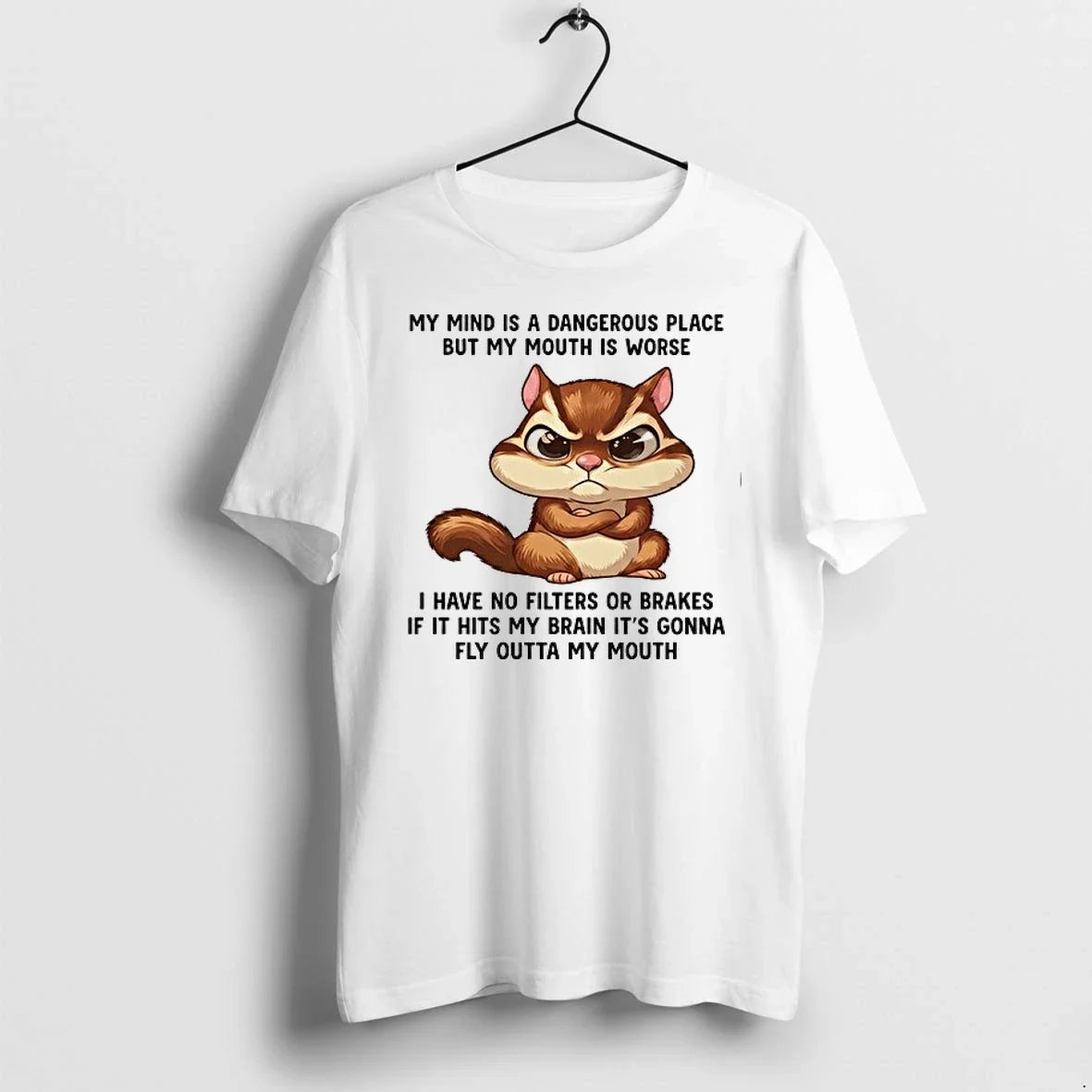 Angry Squirrel My Mind Is A Dangerous Place But My Mouth Is Worse 0 Tshirts Unisex , , , Long Sleeve Tee