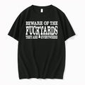 Beware Of The Fucktards They Are Everywhere 0 Tshirts Sweater Unisex , , , Long Sleeve Tee