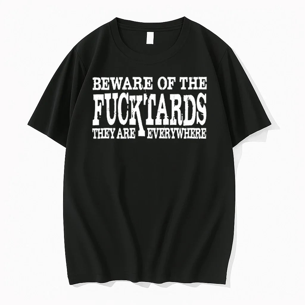 Beware Of The Fucktards They Are Everywhere 0 Tshirts Sweater Unisex , , , Long Sleeve Tee