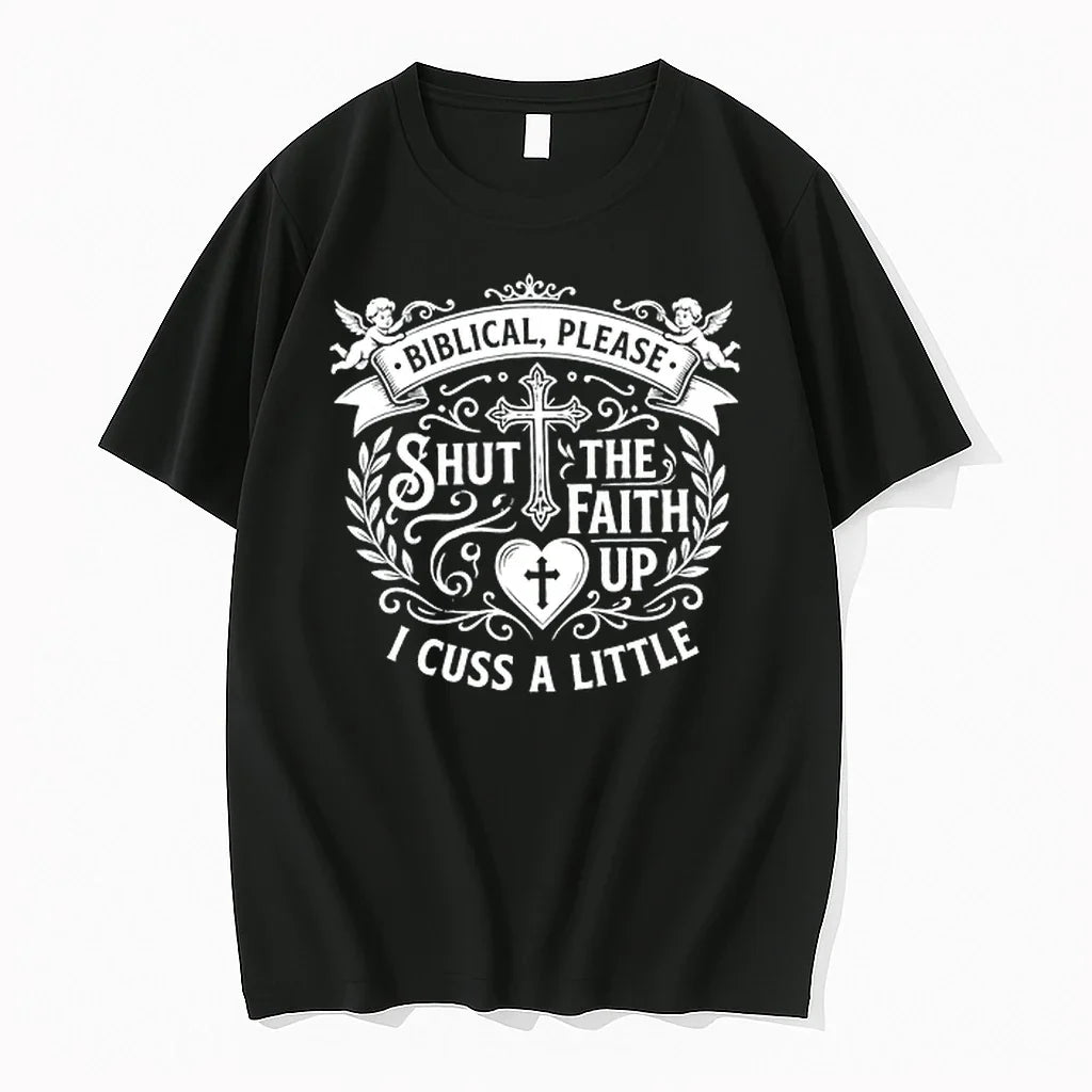 Biblical Please Shut The Faith Up I Cuss A Little 0 Tshirts Sweater Unisex , , , Long Sleeve Tee