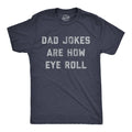 Dad Jokes Are How Eye Roll Men's T Shirt Unisex , , , Long Sleeve Tee