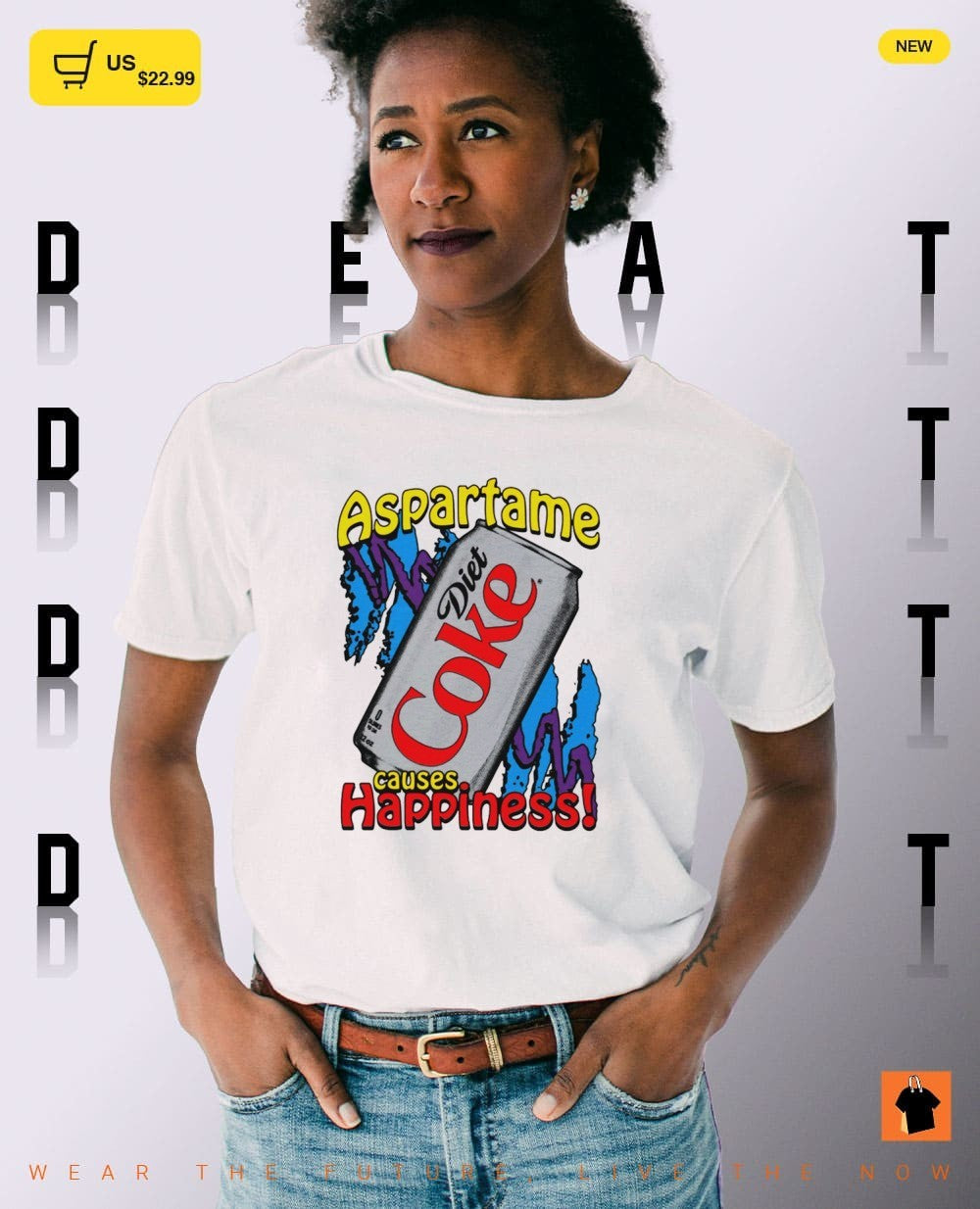 Diet Coke soft drink Aspartame causes Happiness shirt