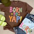 Born To Yap Unisex , , , Long Sleeve Tee