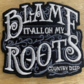 Blame It All On My Roots Patch Unisex , , , Long Sleeve Tee