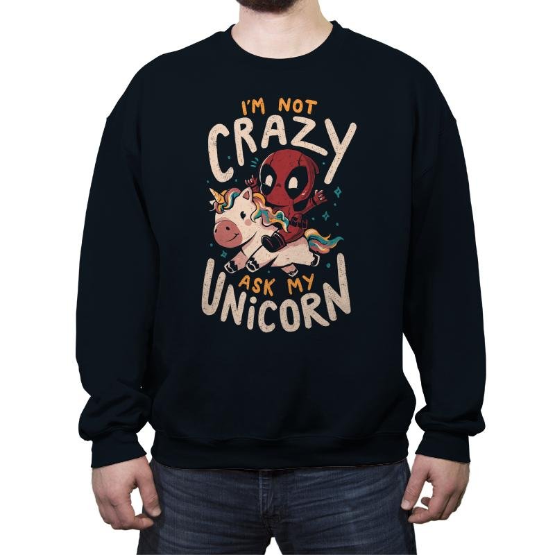 I’m Not Crazy Ask My Unicorn