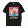 Cristiano Ronaldo I Feel Very Good Havent You Been Watching The Matches 0 Tshirts Sweater Unisex , , , Long Sleeve Tee
