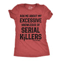 Ask Me About My Excessive Knowledge of Serial Killers Women's T Shirt Unisex , , , Long Sleeve Tee