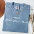 Wwjd-Probably Flip Tables Comfort Color Unisex , , , Long Sleeve Tee