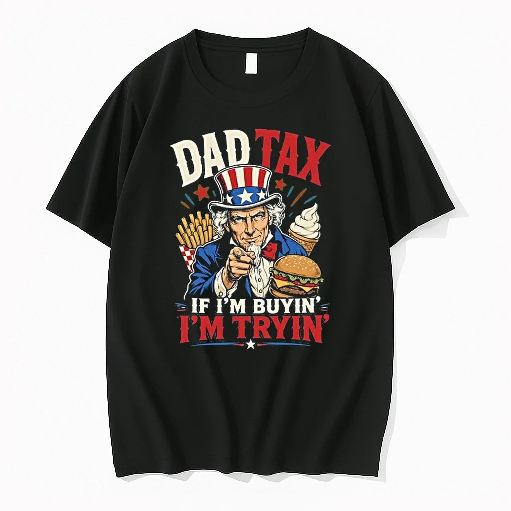 Dad Tax If Im Buyin Im Tryin Graphic 0 Tshirts Sweater Unisex , , , Long Sleeve Tee