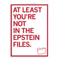 You're Not in the Epstein Files Greeting Card Unisex , , , Long Sleeve Tee