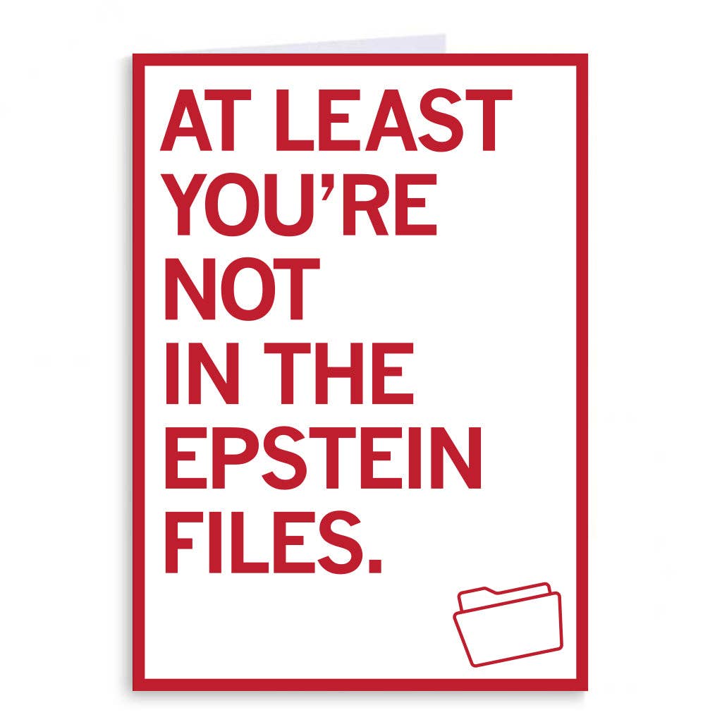 You're Not in the Epstein Files Greeting Card Unisex , , , Long Sleeve Tee