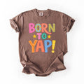 Born To Yap Comfort Colors Trendy Top Unisex , , , Long Sleeve Tee