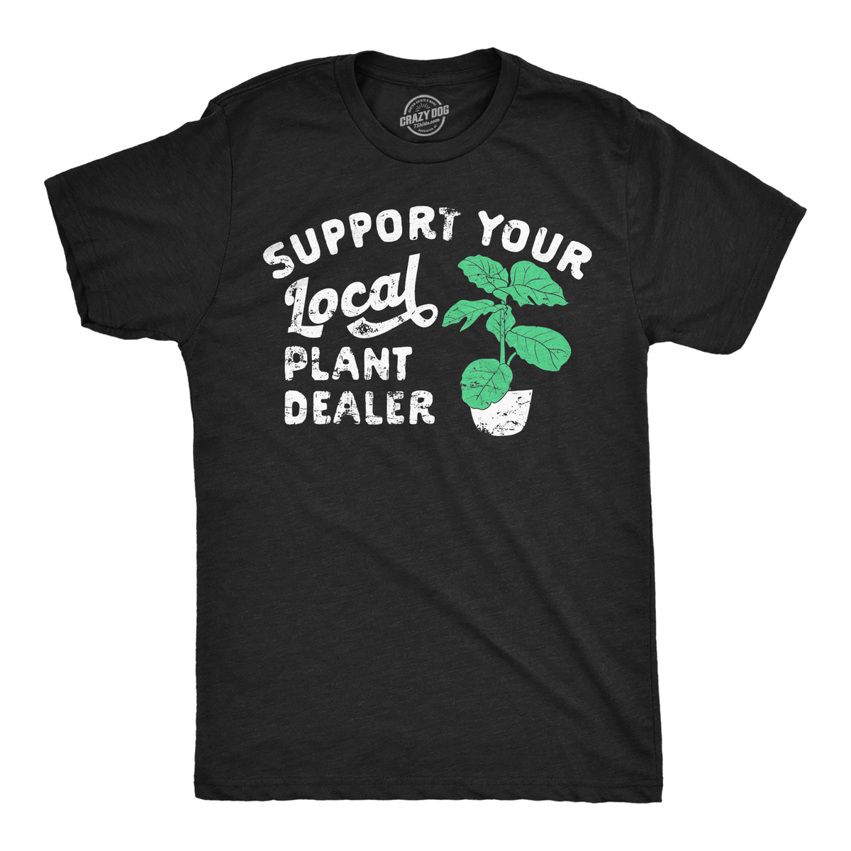 Support Your Local Plant Dealer Men's T Shirt Unisex , , , Long Sleeve Tee