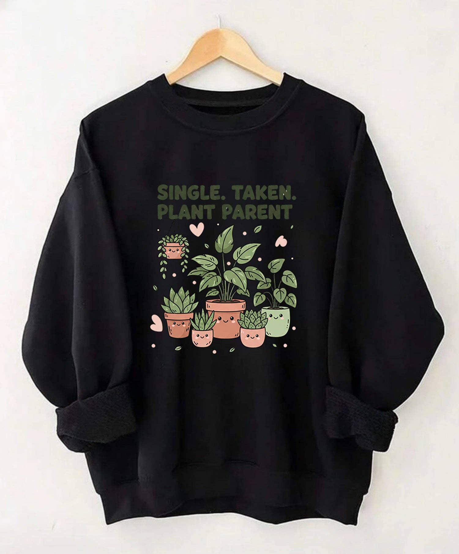 Single Taken Plant Parent , Valentine’S Day Plant Lover Gift, Funny Plant Mom Crewneck, Houseplant Sweater