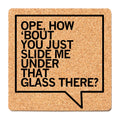 Slide Me Under That Glass Cork Coaster Unisex , , , Long Sleeve Tee