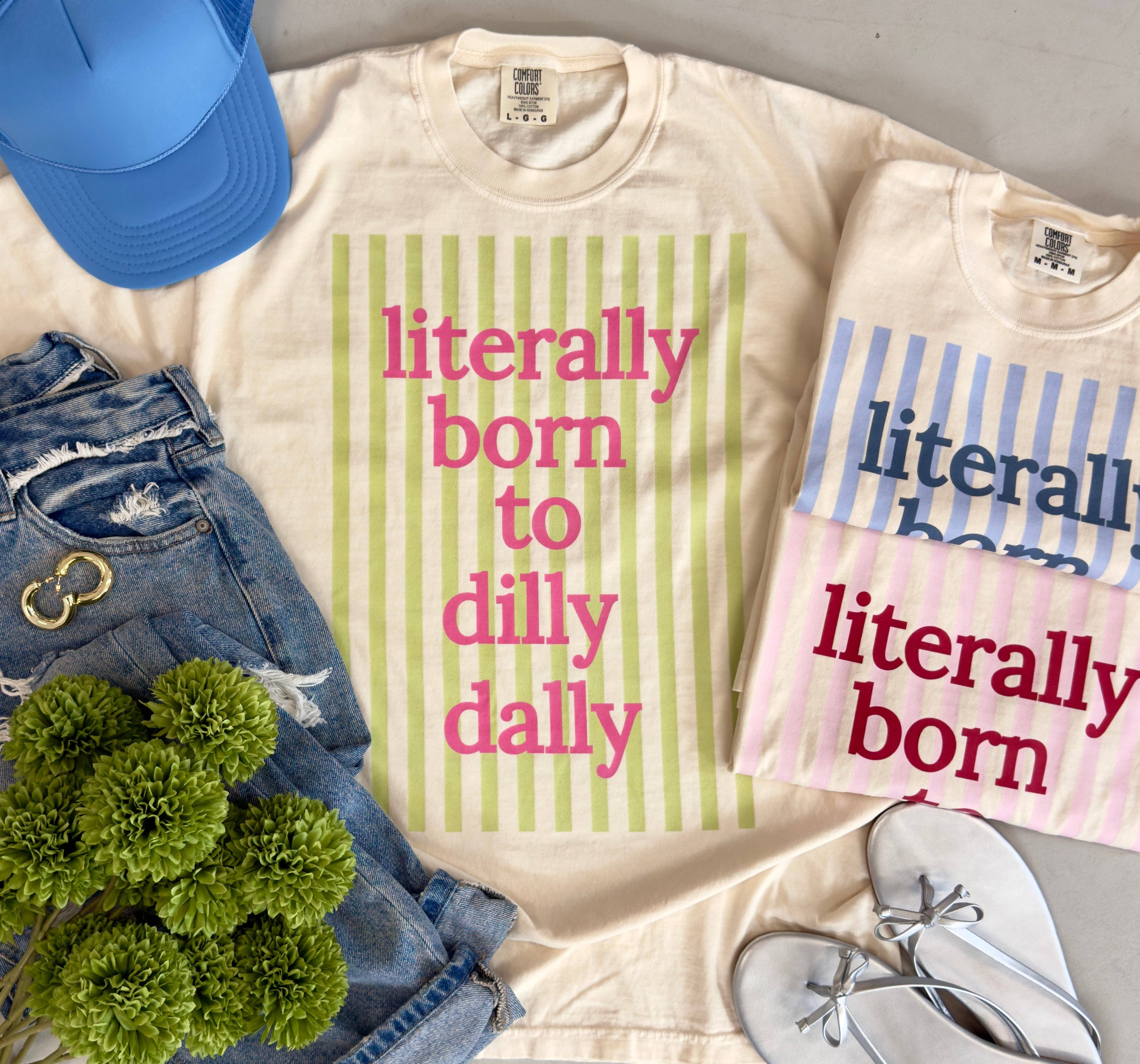 Literally Born To Dilly Dally Unisex , , , Long Sleeve Tee