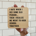 I Hate When I See Some Old Person Magnet/Drink Coaster Unisex , , , Long Sleeve Tee
