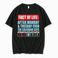 Fact Of Life After Monday And Tuesday Even The Calendar Say Wtf 0 Tshirts Sweater Unisex , , , Long Sleeve Tee