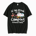 Flamingo If Im Drunk Its My Camping Friends Fault 0 Tshirts Sweater Unisex , , , Long Sleeve Tee