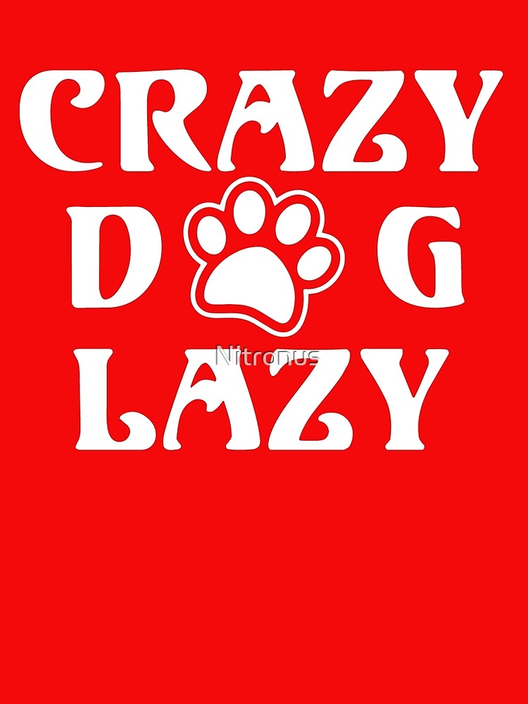 CRAZY DOG LAZY by Nitronus