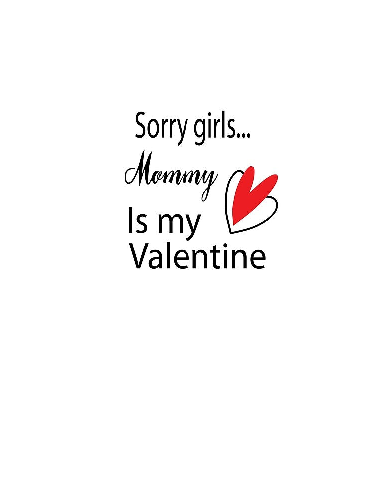 Funny Baby Boy Shirt: sorry girls... mommy is my valentine by Bakr1991 Unisex , , , Long Sleeve Tee