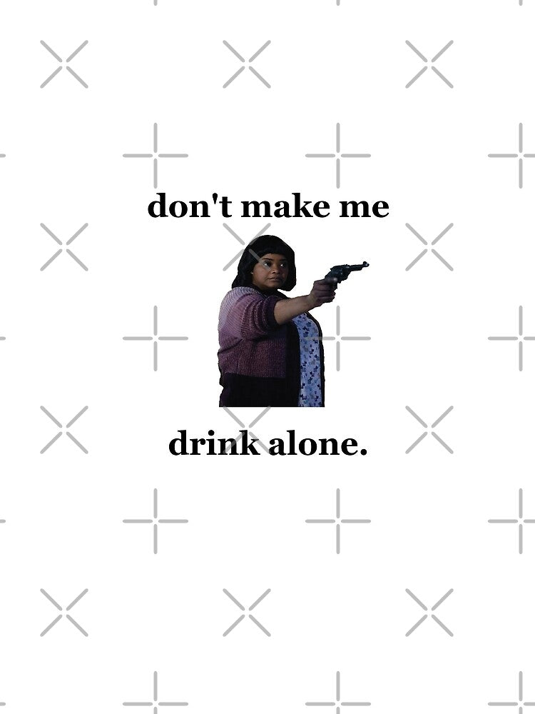 Don't Make Me Drink Alone 2 by modoodles357 Unisex , , , Long Sleeve Tee