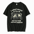 Girl I Asked My Self If Im Ok And We Both Started Laughing 0 Tshirts Unisex , , , Long Sleeve Tee