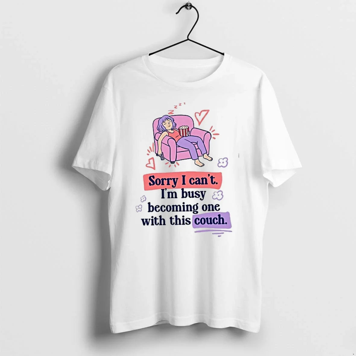 Girl Sorry I Cant Im Busy Becoming One With This Couch 0 Tshirts Sweater Unisex , , , Long Sleeve Tee